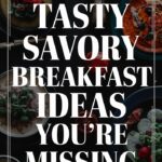 15 Delicious Savory Breakfast Ideas You Haven’t Tried