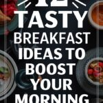 12 Easy Breakfast Ideas for High-Energy Mornings